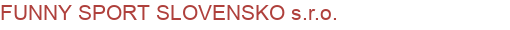 FUNNY SPORT SLOVENSKO s.r.o. | Detské ihriská, športoviská, športové povrchy a športové potreby