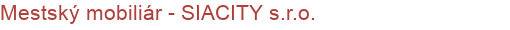 Mestský mobiliár - SIACITY s.r.o.