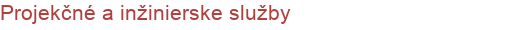 Projekčné a inžinierske služby