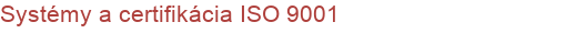 Systémy a certifikácia ISO 9001