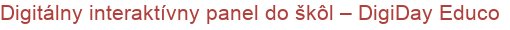 Digitálny interaktívny panel do škôl – DigiDay Educo