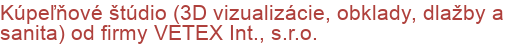 Kúpeľňové štúdio (3D vizualizácie, obklady, dlažby a sanita) od firmy VETEX Int., s.r.o.