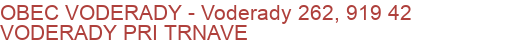 OBEC VODERADY - Voderady 262, 919 42 VODERADY PRI TRNAVE