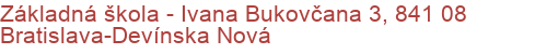 Základná škola - Ivana Bukovčana 3, 841 08 Bratislava-Devínska Nová